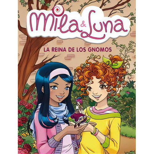 La Reina De Los Gnomos (mila & Luna 13), De Bat, Prunella. Editorial Montena, Tapa Blanda En Español