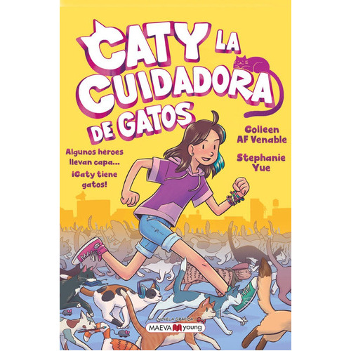 CATY LA CUIDADORA DE GATOS, de YUE, STEPHANIE. Editorial Maeva Ediciones, tapa blanda en español