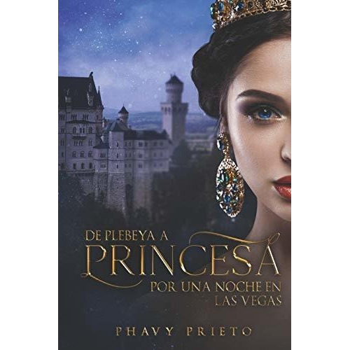 Libro : De Plebeya A Princesa Por Una Noche En Las Vegas  -.