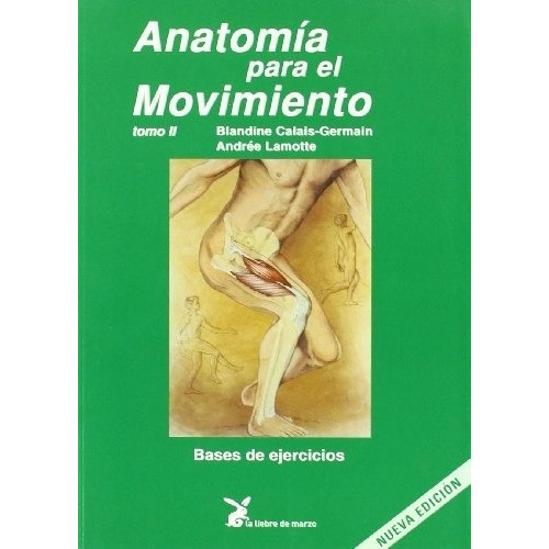 Anatomia Para El Movimiento. Tomo Ii - Calais-germain, Bland