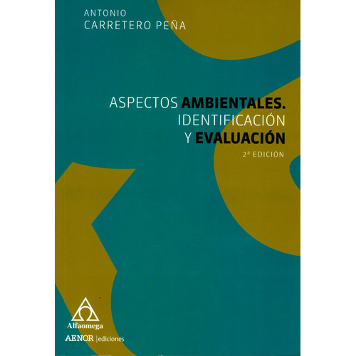 Aspectos Ambientales. Identificación Y Evaluación 2ª Edición, De Carretero. Editorial Alfaomega, Tapa Blanda, Edición Alfaomega En Español, 2019