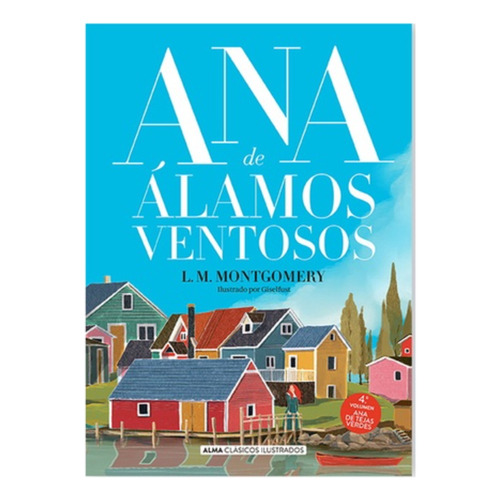 Ana De Alamos Ventosos: No Aplica, De Montgomery, Lucy M.. Editorial Alma, Tapa Dura En Español