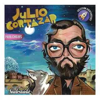 Julio Cortázar Para Chic@s
