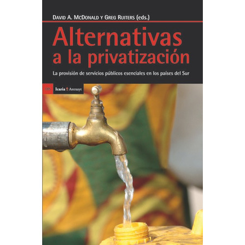 Alternativas A La Privatizaciãâ³n, De Macdonald, David A.. Editorial Icaria Editorial, Tapa Blanda En Español