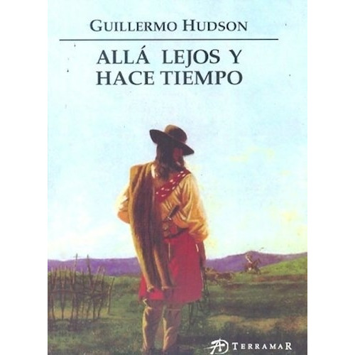 Libro Alla Lejos Y Hace Tiempo De Guillermo Hudson