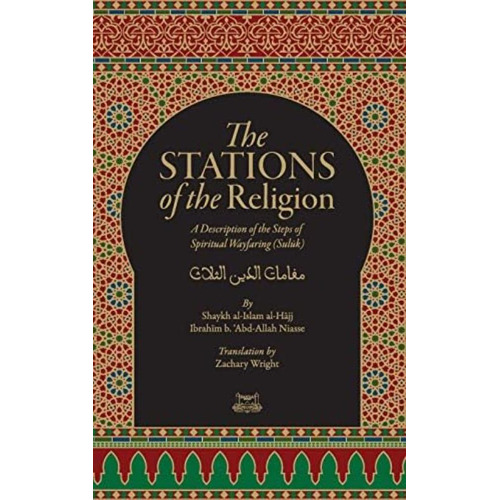 The Stations Of The Religion: A Description Of The Steps Of Spiritual Wayfaring (suluk), De Niass, Ibrahim Baye. Editorial Fayda Books, Llc., Tapa Blanda En Inglés