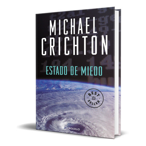 Estado De Miedo, De Michael Crichton. Editorial Debolsillo, Tapa Blanda En Español, 2006