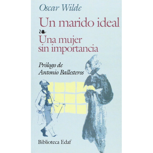 Un Marido Ideal- Una Mujer Sin Importancia, De Oscar Wilde. Editorial Edaf, Tapa Blanda En Español