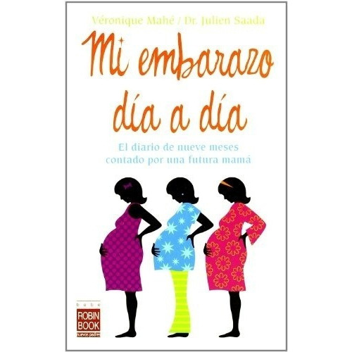 Mi Embarazo Dia A Dia - Mahe, Saada, De Mahe, Saada. Editorial Robin Book En Español