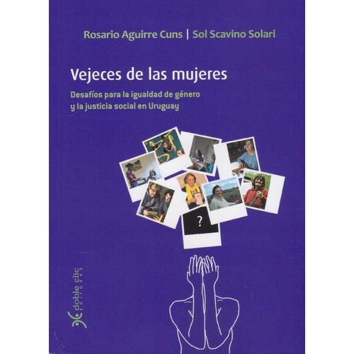 Vejeces De Las Mujeres Rosario, De Aguirre Cuns Y Sol Scavino. Editorial Doble Click Editoras En Español