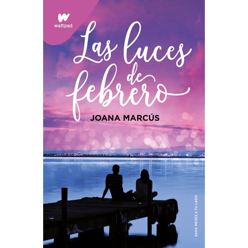 Libro Las Luces De Febrero (meses A Tu Lado 4) - Joana Marcus - Montena