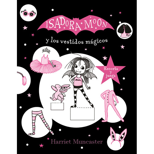 Isadora Moon - Isadora Moon y los vestidos mágicos: Recorta y juega, de Muncaster, Harriet. Middle Grade Editorial ALFAGUARA INFANTIL, tapa blanda en español, 2021