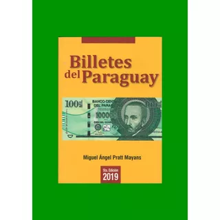 Catalogo De Billetes Del Paraguay, Desde 1851 Al 2017, Nuevo