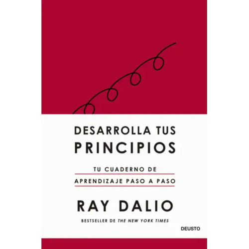 Desarrolla Tus Principios, De Dalio, Ray. Editorial Deusto, Tapa Dura, Edición 1 En Español, 2023