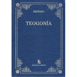 Teogonia, De Hesíodo. Serie Biblioteca Clásica Editorial Gredos, Tapa Dura En Español, 2015
