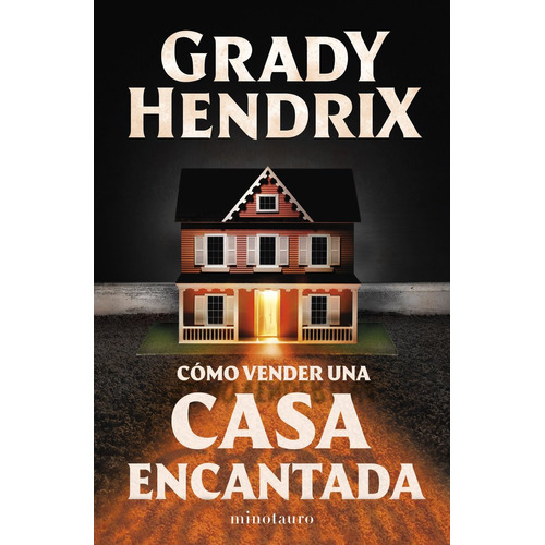 Como Vender Una Casa Encantada, De Grady Hendrix. Editorial Ediciones Minotauro S.a En Español
