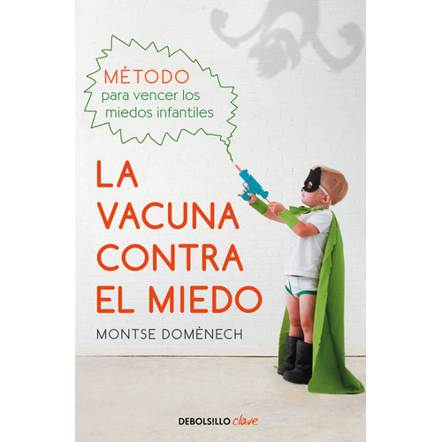 La Vacuna Contra El Miedo, De Domènech, Montse. Editorial Debolsillo, Tapa Blanda En Español