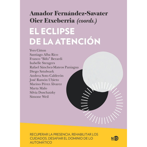 Eclipse de la atención, El, de Fernández-Savater, Amador / Etxeberria, Oier (Coords.). Editorial NED Ediciones, tapa blanda en español, 2023