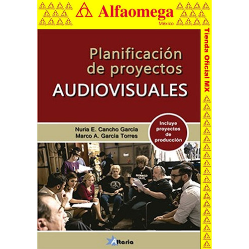 Planificación De Proyectos Audiovisuales, De Cancho García, Nuria E.. Editorial Alfaomega Grupo Editor, Tapa Blanda, Edición 1 En Español, 2017