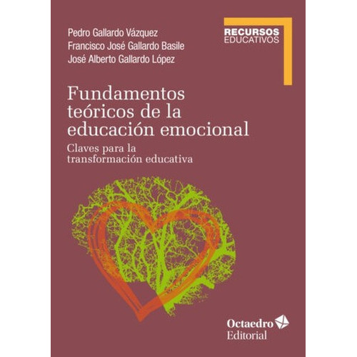 Fundamentos Teoricos De La Educacion Emocional Claves Para La Transformacion Educativa, De Gallardo Vázquez, Pedro. Editorial Octaedro, Tapa Blanda En Español, 2021