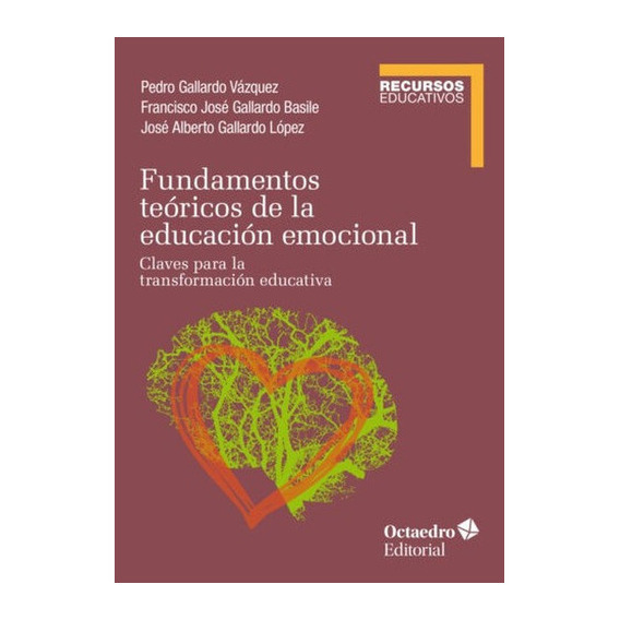 Fundamentos Teoricos De La Educacion Emocional Claves Para La Transformacion Educativa, De Gallardo Vázquez, Pedro. Editorial Octaedro, Tapa Blanda En Español, 2021