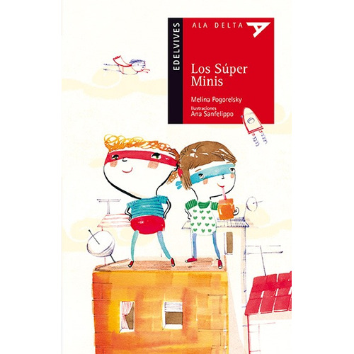 Los Super Minis - Serie Roja, de POGORELSKY, MELINA. Editorial Edelvives, tapa blanda en español, 2014