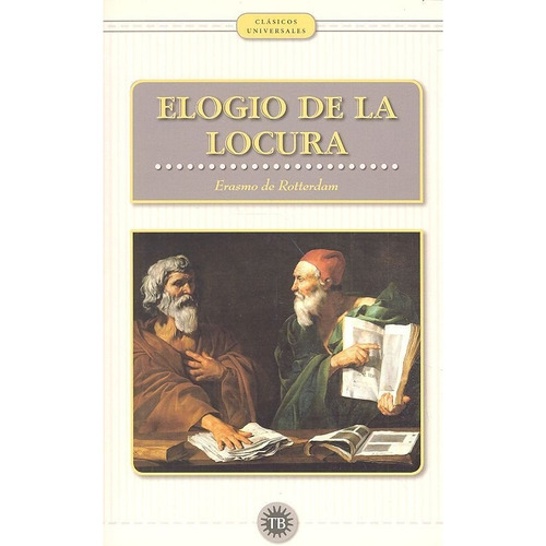 Elogio De La Locura, De De Rotterdam, Erasmo. Editorial Total Book En Español