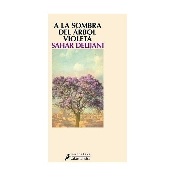 A La Sombra Del Arbol Violeta - Sahar Delijani