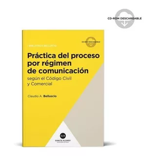 Práctica Del Proceso Por Régimen De Comunicación, De Belluscio, Claudio A.. Editorial García Alonso, Tapa Blanda En Español, 2019