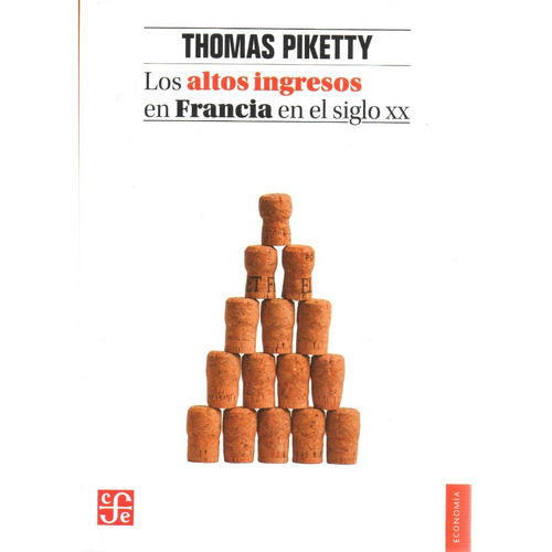 Los Altos Ingresos En Francia En El Siglo Xx - Thomas Pikett