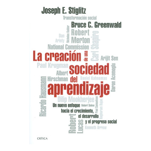 La Creación De Una Sociedad Del Aprendizaje, De Joseph E. Stiglitz, Bruce C. Greenwald. Editorial Grupo Planeta, Tapa Blanda, Edición 2015 En Español