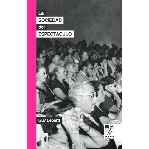 La Sociedad Del Espectáculo, De Guy Debord. Editorial La Marca, Tapa Blanda En Español