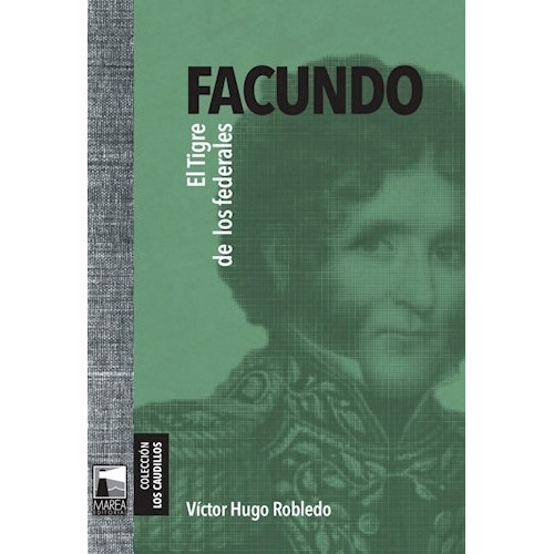 Facundo El Tigre De Los Federales (coleccion Los C - Robled