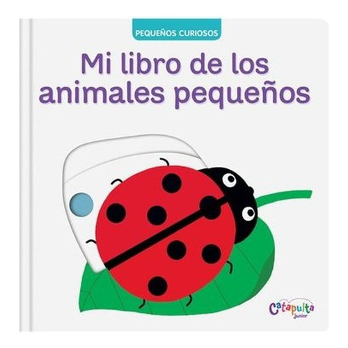 Pequeños Curiosos: Mi Libro De Los Insectos, De Nik., Vol. 1.0. Editorial Catapulta Editores, Tapa Blanda En Español, 2022