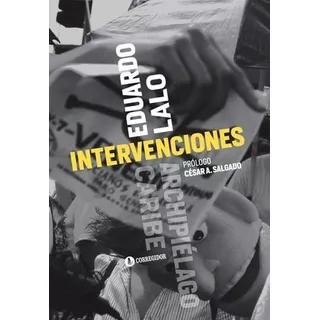 Intervenciones, De Lalo, Eduardo., Vol. 1. Editorial Corregidor, Tapa Blanda En Español