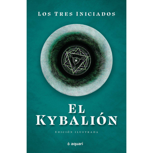 El Kybalion, de Los Tres Iniciados. Serie N/a Editorial Aquari, tapa blanda en español, 2022