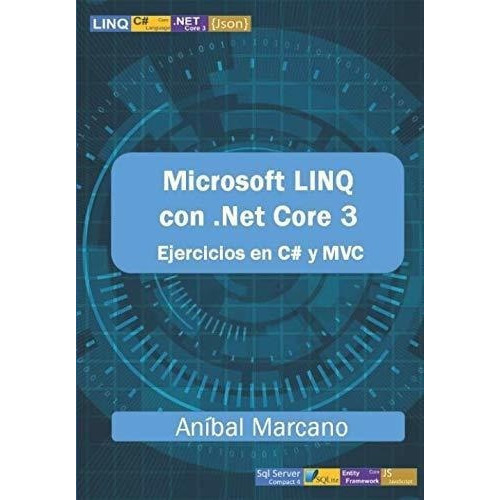 Microsoft Linq Con  Core 3: Ejercicios En C Y Mvc, De Aníbal Marcano. Editorial Independently Published (january 20, 2020) En Español