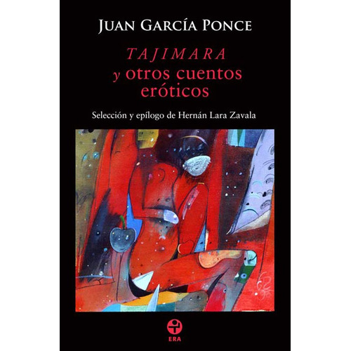 Tajimara y otros cuentos eróticos, de García Ponce, Juan. Editorial Ediciones Era en español, 2013