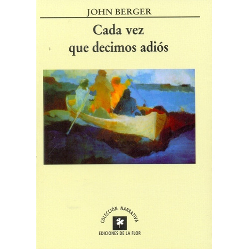 Cada Vez Que Decimos Adios -   - John Berger