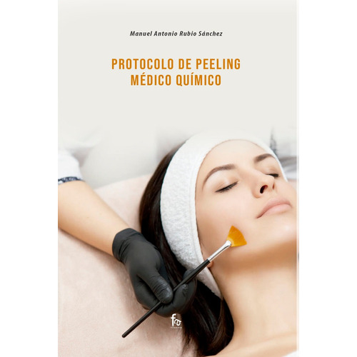 Protocolo De Peeling Medico Quimico - Rubio Sanchez, Manu...