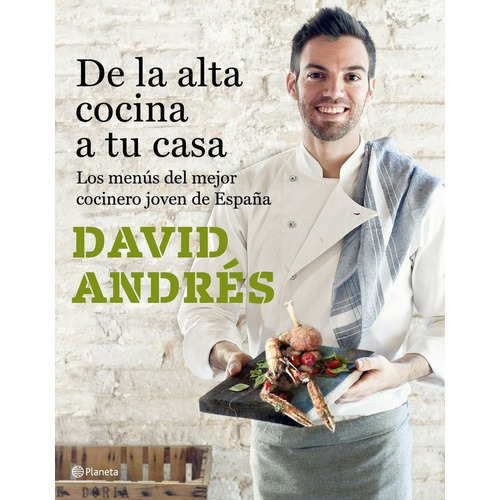 De La Alta Cocina A Tu Casa, De Andrés Morera, David. Editorial Planeta, Tapa Dura En Español