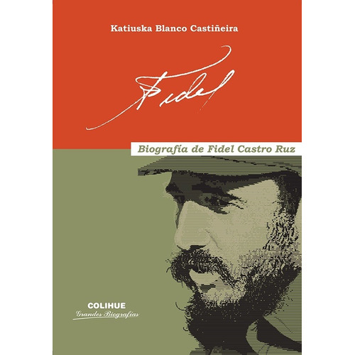 Fidel. Biografía - Katiuska Blanco