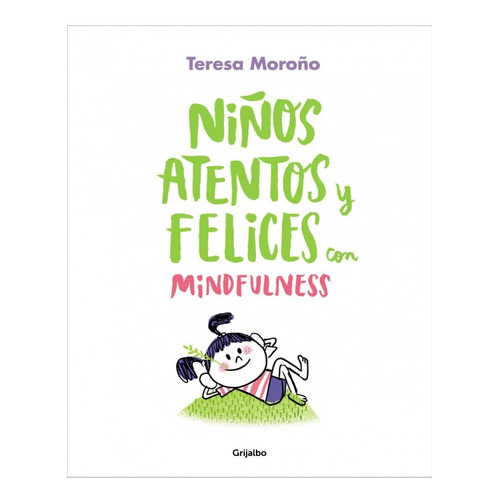 Niños Atentos Y Felices Con Mindfulness - Moroño, Teresa
