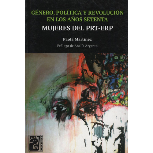 Mujeres En El Prt-erp - Genero,politica Y Revolucion En Los