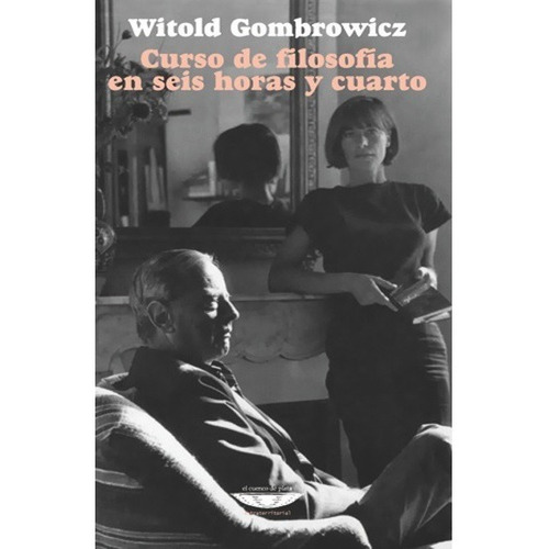 Curso De Filosofia En Seis Horas Y Cuarto - W. Gombrowicz