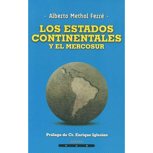 Los Estados Continentales Y El Mercosur, De A. Methol Ferré. Editorial Hum, Tapa Blanda En Español
