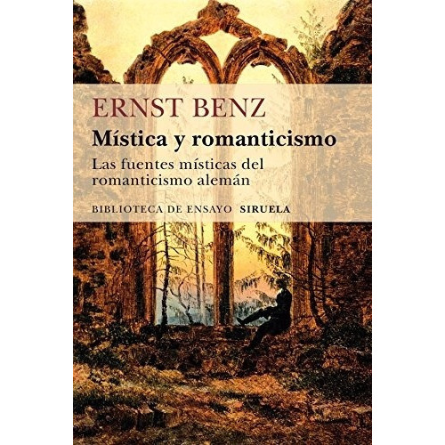 Mística Y Romanticismo, de Ernst Benz. Editorial Siruela (G), tapa blanda en español, 2014