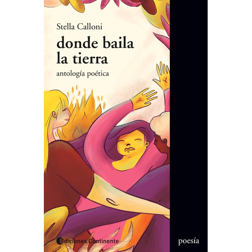 Donde Baila La Tierra Antologia Poetica - Stella Calloni