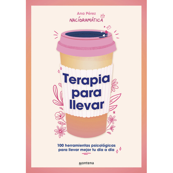 Terapia Para Llevar: No Aplica, De Ana Pérez. Serie No Aplica, Vol. 1. Editorial Montena, Tapa Blanda, Edición 1 En Español, 2024