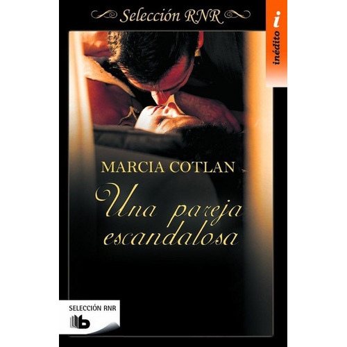 Una Pareja Escandalosa, De Cotlan, Marcia. Editorial B De Bolsillo (ediciones B), Tapa Blanda En Español